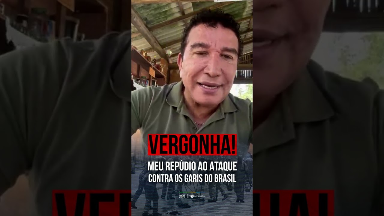 VERGONHA! MEU REPÚDIO AO ATAQUE CONTRA OS GARIS DO BRASIL