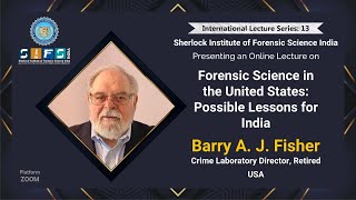 Forensic Science in the United States: Possible Lessons for India | Barry A. J. Fisher