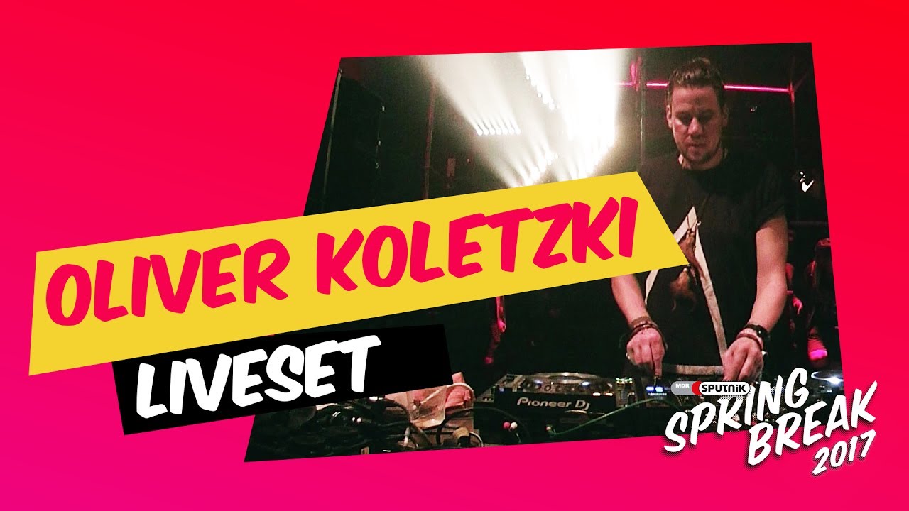 Oliver Koletzk - Live @ Sputnik Spring Break 201