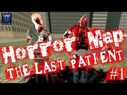 GMod Horror Map.The Last Patient. #1