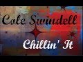 Cole Swindell Chillin' It Official Music Video and Lyrics