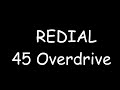 Redial 45 Overdrive