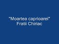 Fratii-Chiriac-Moart