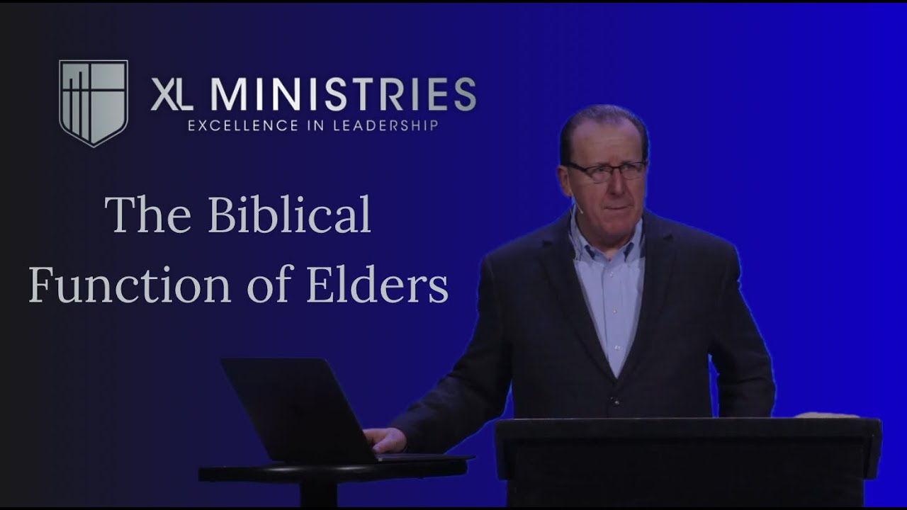 A Biblical Understanding of the Function of an Elder & Elders | Session 3