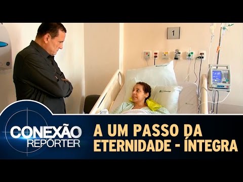 Conexão Repórter (01/03/15) - A Um Passo da Eternidade - Íntegra