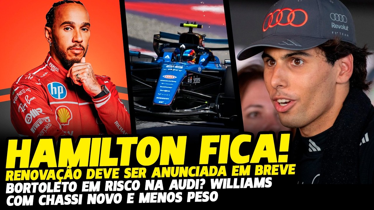 🚨HAMILTON DEVE RENOVAR COM FERRARI, BORTOLETO ABRE O JOGO SOBRE FUTURO E WILLIAMS LEVE | FÓRMULA 1