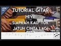 Tutorial Gitar (HIVI - SIAPKAH KAU 'TUK JATUH CINTA LAGI) LENGKAP!