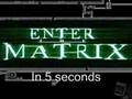 videos de Enter the Matrix in 5 seconds