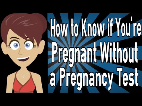 how to know if u r pregnant without a test