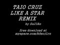 Taio Cruz - she's like a star remix by SoJ1Ro