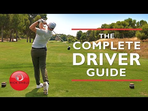 THE COMPLETE DRIVER GOLF SWING GUIDE - RICK SHIELS
