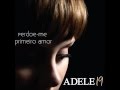 Adele - First Love / 19 Tradução