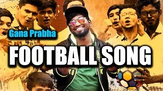Chennai gana  Prabha - FOOTBALL SONG  2017  MUSIC 