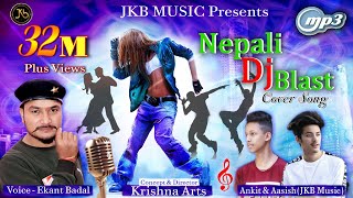 Nepali DJ Blast  Badal  Aashish  Ankit  JKB Music 