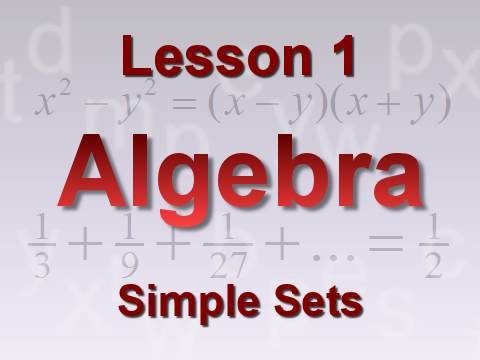 Algebra Lesson 1: Simple Sets