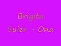 Brigita Suler - Ona