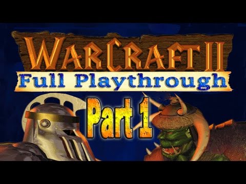 Warcraft 2 Full Playthrough Part 1 | Tides of Darkness & Beyond the Dark Portal