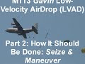 M113 Gavin Low-Velocity AirDrop Part 2: How It Should Be Done--Seize & Maneuver