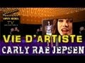 Vie d'artiste - Carly Rae Jepsen Vie d'artiste - Carly Rae Jepsen