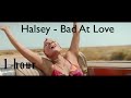 Halsey - Bad At Love (1 hour) one hour