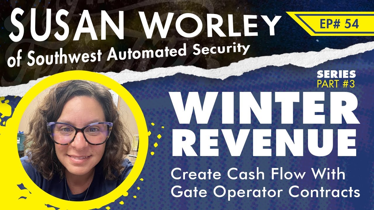 Ep 54 - Winter Revenue Series - Part 3 with Susan K. Worley of Southwest Automated Security