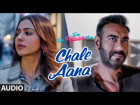 Download Full Audio: CHALE AANA | De De Pyaar De I Ajay Devgn, Tabu, Rakul Preet l Armaan Malik, Amaal Mallik Full Audio: CHALE AANA | De De Pyaar De I Ajay Devgn, Tabu, Rakul Preet l Armaan Malik, Amaal Mallik