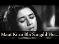 Maut Kitni Bhi Sangdil Ho Magar Zindagi - Nanda - Sunil Dutt - Aaj Aur Kal - Bollywwod Songs - Ravi Maut Kitni Bhi Sangdil Ho Magar Zindagi - Nanda - Sunil Dutt - Aaj Aur Kal - Bollywwod Songs - Ravi