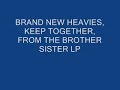 brand new heavies, keep together, from the brother sister lp