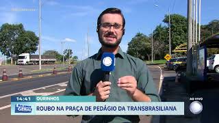 ROUBO NA PRAÇA DE PEDÁGIO DA TRANSBRASILIANA