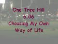 One Tree Hill Season 6 - 6.06 Choosing My Own Way of Life