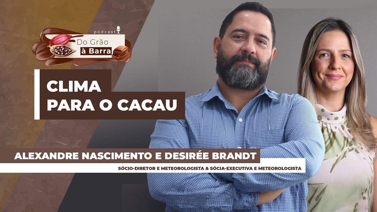 DO GRÃO À BARRA #154 - CLIMA PARA O CACAU