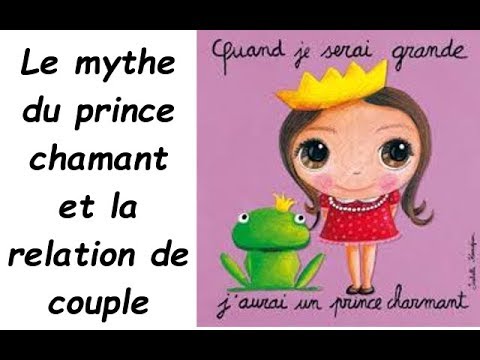 Le Mythe Du Prince Charmant Et La Relation De Couple Psychologie Neurosciences Mental Coach Neurosciences