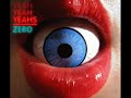yeah yeah yeahs - zero (erol alkan rework)