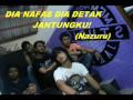 Nazuru Dia Nafas Dia Detak Jantungku
