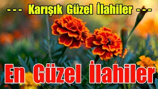 En Çok Dinlenen İlahilerKarışık İlahilerEn G