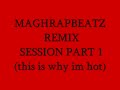 Maghrapbeatz - RemixSession part 1 Maghrapbeatz - RemixSession part 1