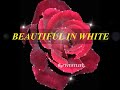 BEAUTIFUL IN WHITE- WESTLIFE with Lyrics (boycalugas)