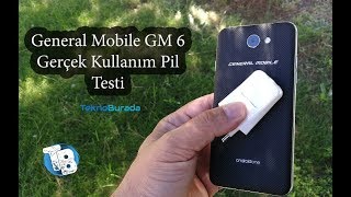 General Mobile GM 6 Gerçek Kullanım Pil Testi! �
