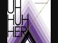 Away From Here - Uh Huh Her