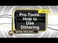 Pro Tools: How To Use Dithering