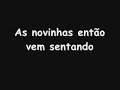 Vai novinha ent�o vem sentando