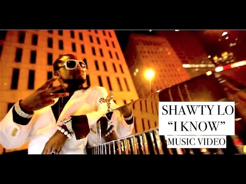 Shawty Lo - I Know