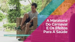 A Maratona Do Carnaval E Os Efeitos Para A Saúde