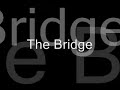 The Bridge