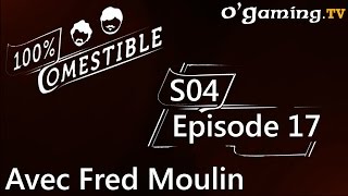 Avec Fred Moulin - 100% Comestible S04E17