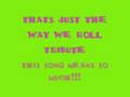 thats just the way we roll tribute