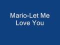 videos de Mario-Let Me Love You(with lyrics)