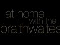 At Home With The Braithwaites At Home With The Braithwaites