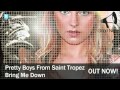 Pretty Boys From Saint Tropez Bring Me Down Official Music Video and Lyrics