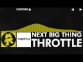 Throttle - Next Big Thing [Monstercat Release]